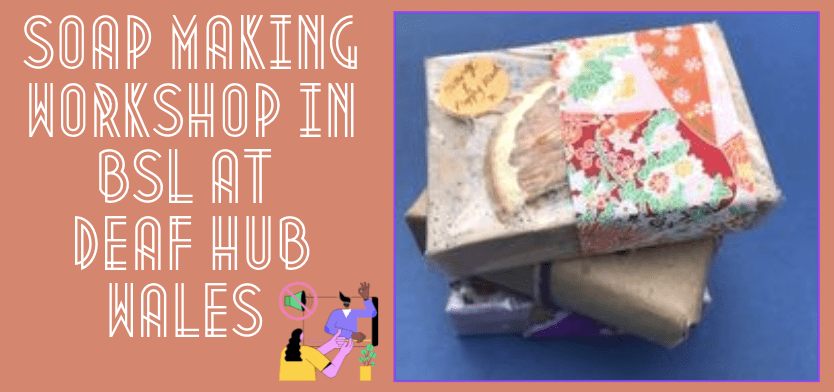 soap-making-for-bsl-users-at-the-deaf-hub-wales-on-newport-road-cardiff